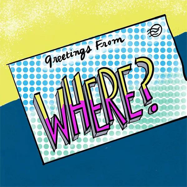 Cartoon of a postcard that says Greetings From Where